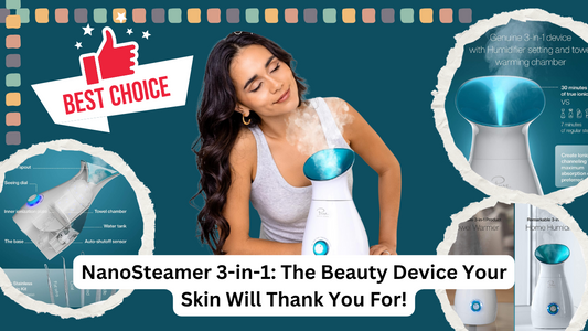 NanoSteamer 3-in-1: The Beauty Device Your Skin Will Thank You For!